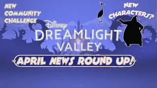 Dreamlight Valley April News Round Up!!!