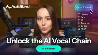 Unlock the AI Powered Vocal Chain by AutoTune in only 2 minutes feat. 