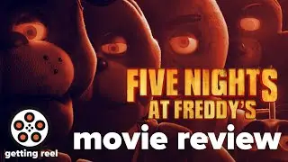 Five Nights at Freddy's Movie Review | Getting Reel