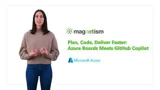 Plan, Code, Deliver Faster: Azure Boards Meets GitHub Copilot
