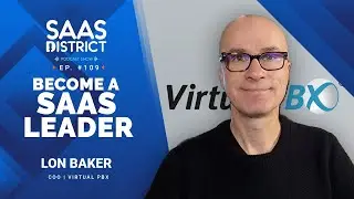 Lon Baker: Becoming a SaaS Leader in the Competitive Communications Market