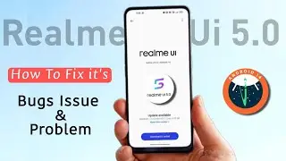 Realme UI 5.0 Android 14 New Update| realme UI 5.0 Bugs & Problems | How to fix realme UI 5.0 Bugs