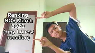 Ranking NCS March 2023 (my honest reaction, for real)