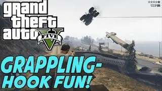 GRAPPLING HOOK FUN! - GTA 5 Mods [PC]