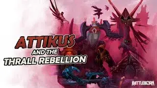 Battleborn: Attikus and the Thrall Rebellion Trailer
