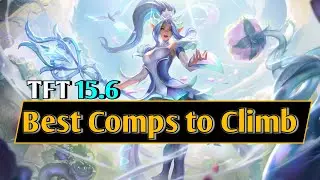 TFT | 5 Best Comps to Climb and Item/Unit Tier List | 15.6 Guide