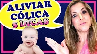 5 Dicas: Como Aliviar a Cólica do Bebê.