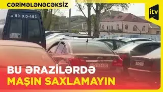 Məktəb və universitetlərin qarşısında maşın saxlayanlar cərimələnəcək