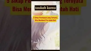 sikap perempuan yang bikin jatuh hati‼️#taukahkamu #faktaunik #shorts #subscribe #wanita