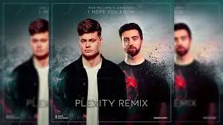 Mike Williams & Jonas Aden - I Hope You Know (plexity Remix)