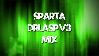 [BASE] Sparta DrLaSp V3 Remix
