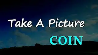 COIN - Take A Picture (Lyrics)