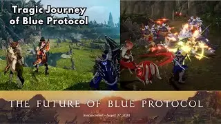 Blue Protocol EOS & Cancelled: Tragic Journey from Hype Being The MMO Genshin into Totally END
