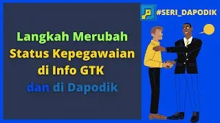 Cara Merubah Status Kepegawaian di Info GTK dan di Dapodik