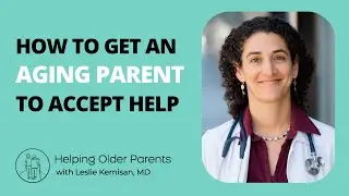 How to Get your Aging Parent to Accept Help in the Home