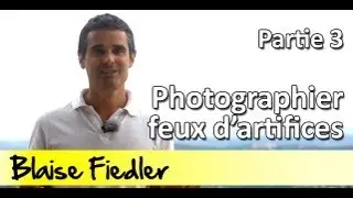 Cours Photo Gratuit 3.07 - Prendre des photos de feux d'artifice Partie 3/3