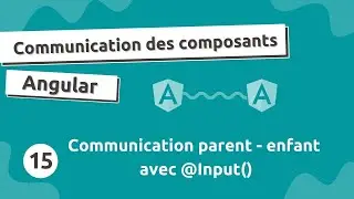 Communication Composant Angular #15 - Parent & Enfant avec @Input()