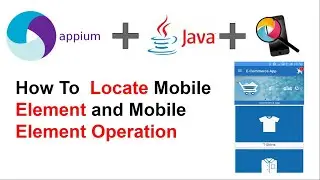 Tutorial-5 | Part-1 | Locate Mobile Element and Mobile Element operation