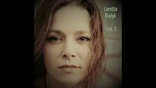 Loretta Rudyk - Vol. 2 (2008): Silver Lining