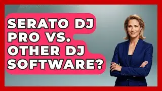 Serato DJ Pro Vs. Other DJ Software? - Electronic Mix Masters