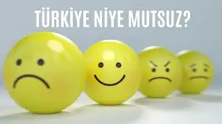 Türkiye Niye Mutsuz? Dünya Mutluluk Endeksinde Kaçıncı Sıradayız?