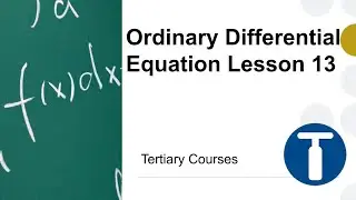 Ordinary Differential Equation Lesson 13