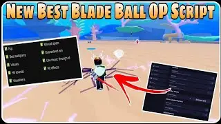 New Best Blade Ball OP Script | Best Auto Parry & Spam Parry | Visuals, ESP Auto Skill & More