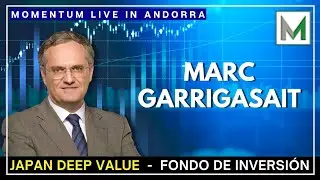 JAPAN DEEP VALUE Investment Fund with Marc Garrigasait | Momentum Live in Andorra