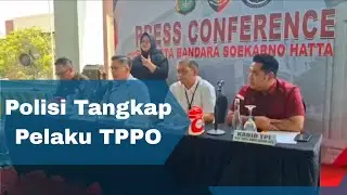 POLISI TANGKAP TIGA PELAKU TPPO DI BANDARA SOETTA