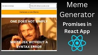 Create Meme Generator App in React | ReactJS Tutorial with Promises, Fetch API, JSX, and hooks