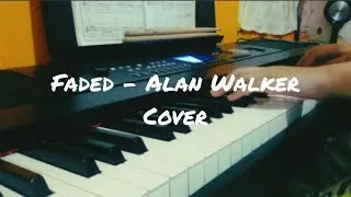 Faded - Alan Walker Piano Cover