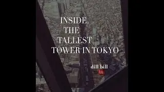 INSIDE THE TALLEST TOWER IN TOKYO- Montage 2 Shot Last Year (Travel Series I)