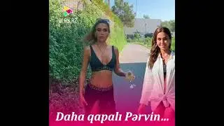 Daha qapalı Pərvin...