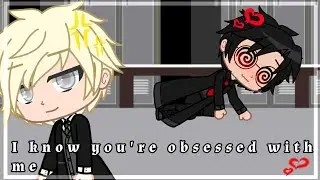 I know you're obsessed with me😏 | Drarry Gachalife | Meme