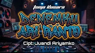 DENEMKU ARI RANTO | Cipt; Juandi Ariyamko (Remix) 💥