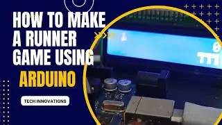 HOW TO MAKE A RUNNER GAME USING ARDUINO