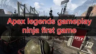 apex legends gameplay ninja first game Win 2019