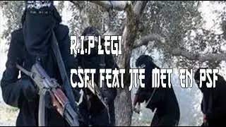RIP [LEGI][CSFT] feat JTE_MET_EN_PSF