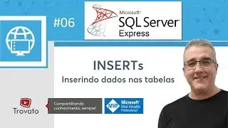 SQL SERVER - 06 - INSERT - Inserindo dados nas tabelas