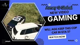 Will AGG keep this cop car in GTA 5?