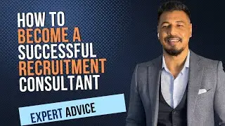 HOW TO SUCCEED AS A RECRUITMENT CONSULTANT (PART TWO)