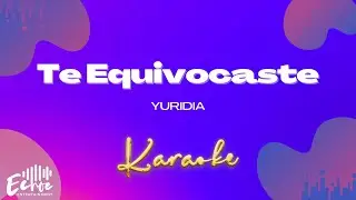 Yuridia - Te Equivocaste (Versión Karaoke)