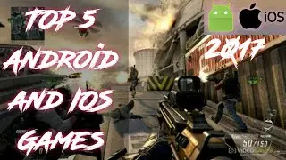 Top 5 Best Android/IOS Games 2017