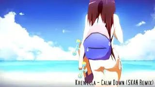 Nightcore - Krewella - Calm Down (SKAN Remix)