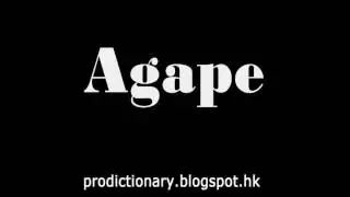 How to Pronounce Agape｜Pro Dictionary