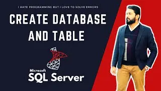 CREATE DATABASE AND TABLE IN SQL SERVER | IN HINDI | IN URDU | I HATE PROGRAMMING