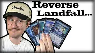 My Favorite Commander Deck... A guide to Reverse Landfall