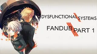 Dysfunctional Systems: Learning to Manage Chaos Fandub [PART 1]