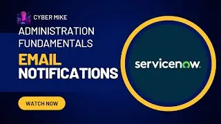 Creating Email Notifications | ServiceNow System Administration Fundamentals