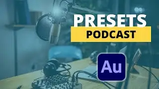 Adobe Audition Presets For Podcasters FREE UPDATE For 2022!!